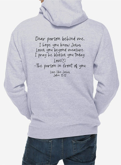 Love Like Jesus... Dear Person Behind Me Unisex Hoodie