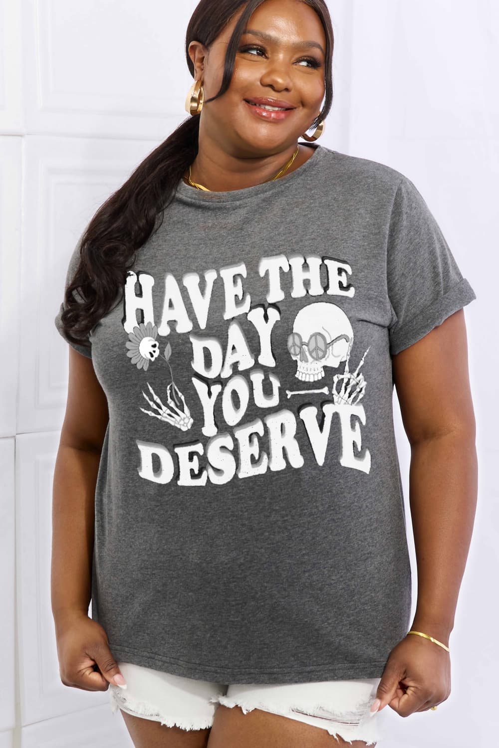 Simply Love HAVE THE DAY YOU DESERVE Graphic Cotton Tee