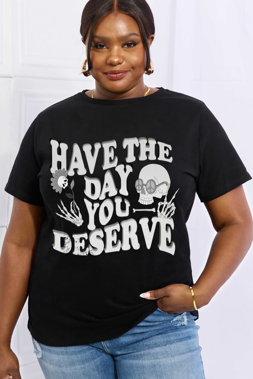 Simply Love HAVE THE DAY YOU DESERVE Graphic Cotton Tee