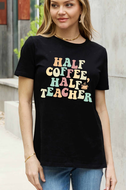 Simply Love HALF COFFEE HALF TEACHER Graphic Cotton Tee