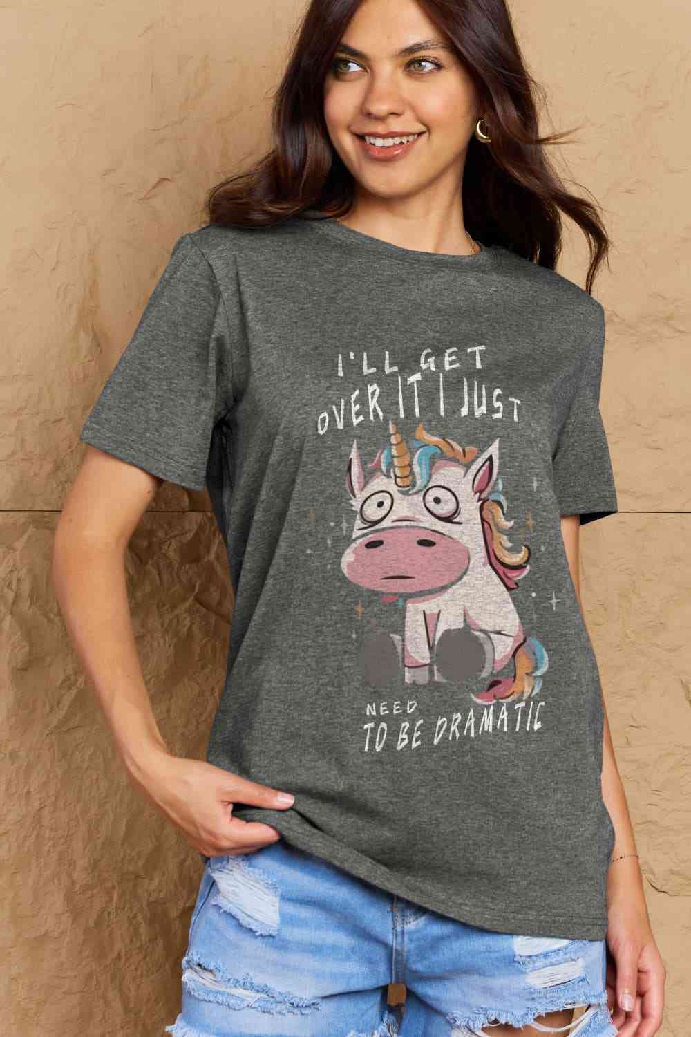 Simply Love I'LL GET OVER IT I JUST NEED TO BE DRAMATIC Graphic Cotton Tee