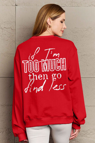 Simply Love IF I'M TOO MUCH THEN GO FIND LESS Round Neck Sweatshirt