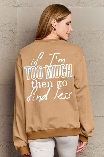 Simply Love IF I'M TOO MUCH THEN GO FIND LESS Round Neck Sweatshirt