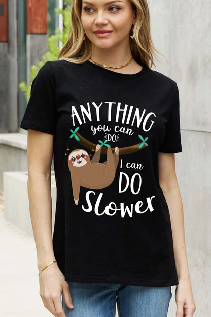 Simply Love ANYTHING YOU CAN DO I CAN DO SLOWER Graphic Cotton Tee